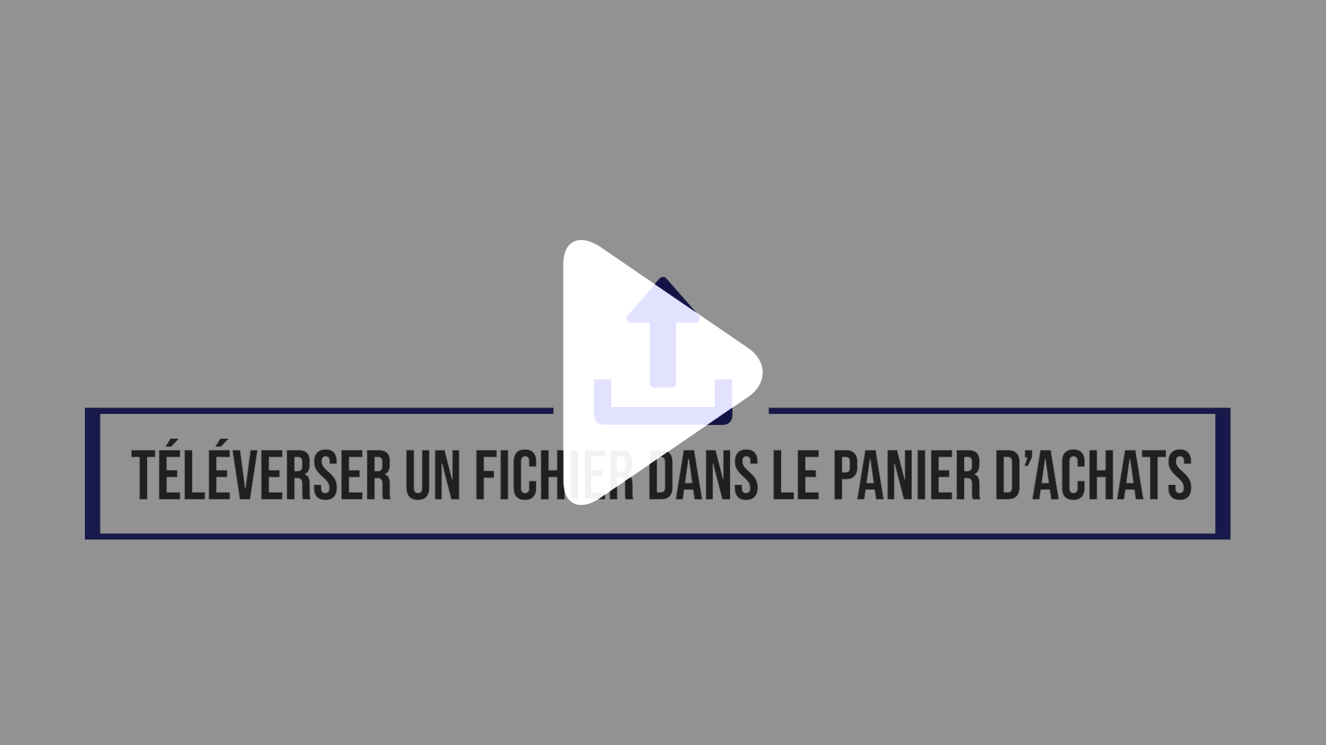 televerser un fichier dans le panier d'achats